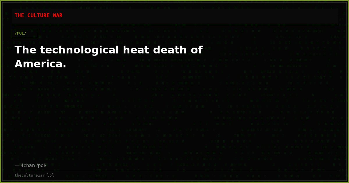 The technological heat death of America.