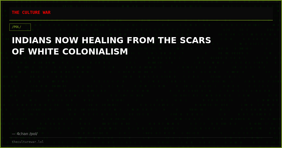 INDIANS NOW HEALING FROM THE SCARS OF WHITE COLONIALISM