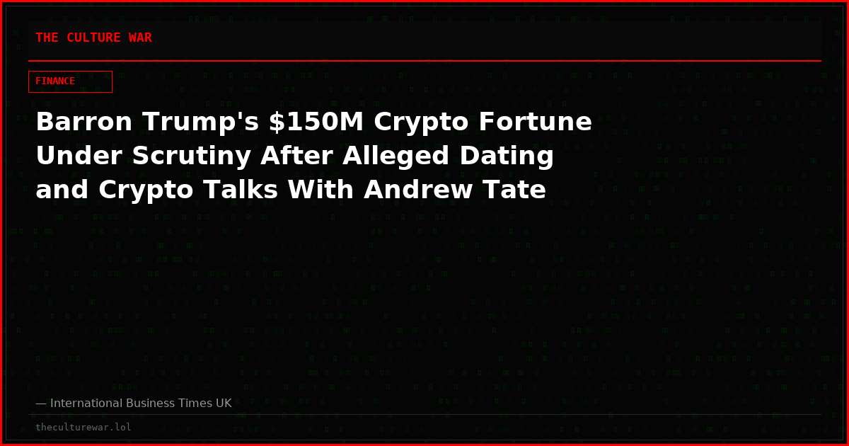 Barron Trump's $150M Crypto Fortune Under Scrutiny After Alleged Dating and Crypto Talks With Andrew Tate