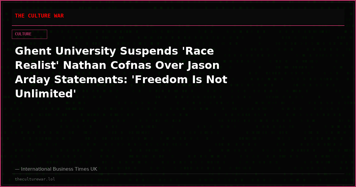 Ghent University Suspends 'Race Realist' Nathan Cofnas Over Jason Arday Statements: 'Freedom Is Not Unlimited'