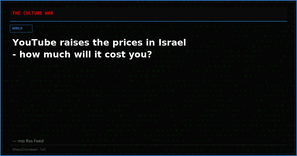 YouTube raises the prices in Israel - how much will it cost you?