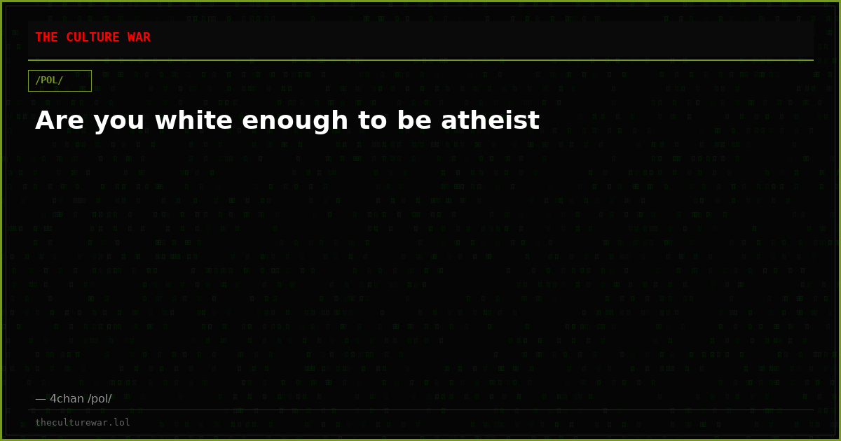 Are you white enough to be atheist