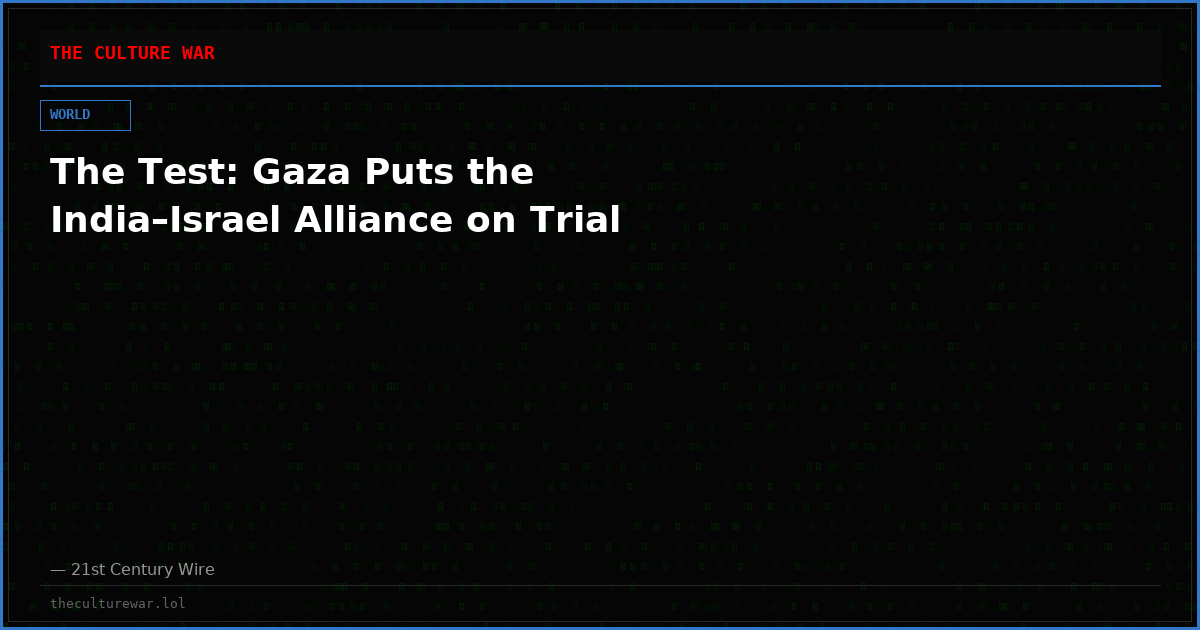 The Test: Gaza Puts the India–Israel Alliance on Trial