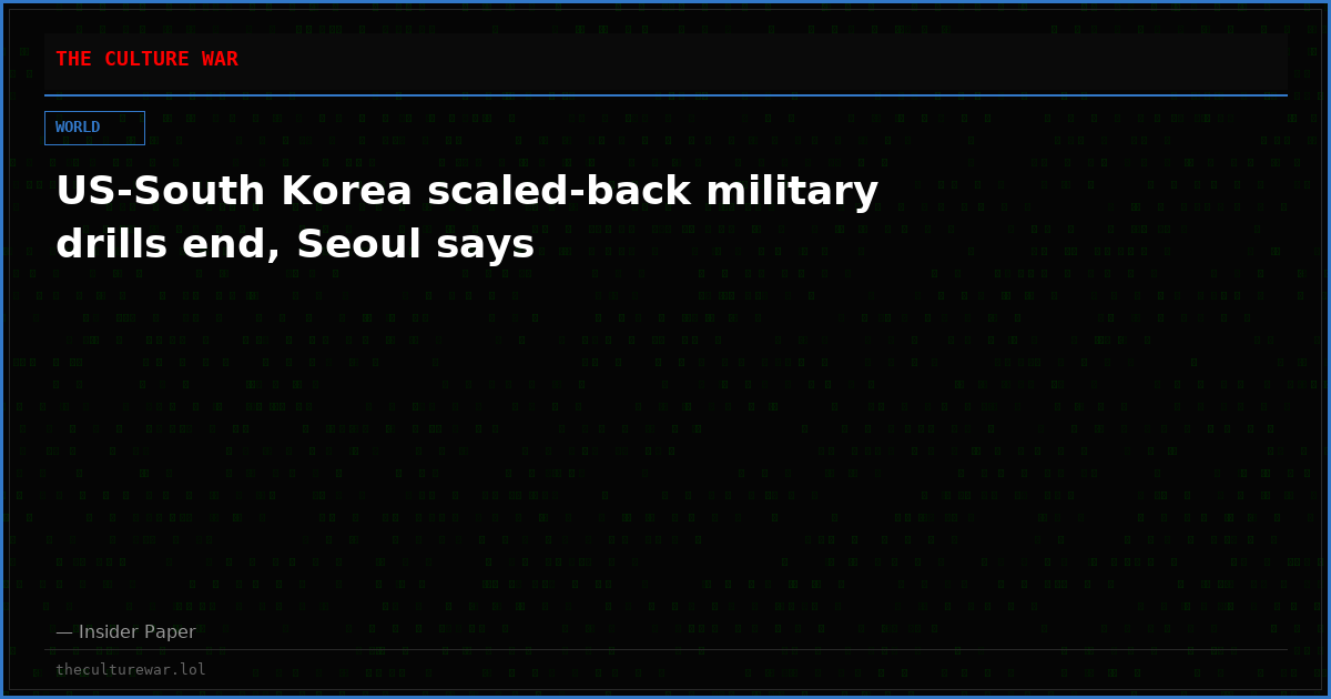 US-South Korea scaled-back military drills end, Seoul says