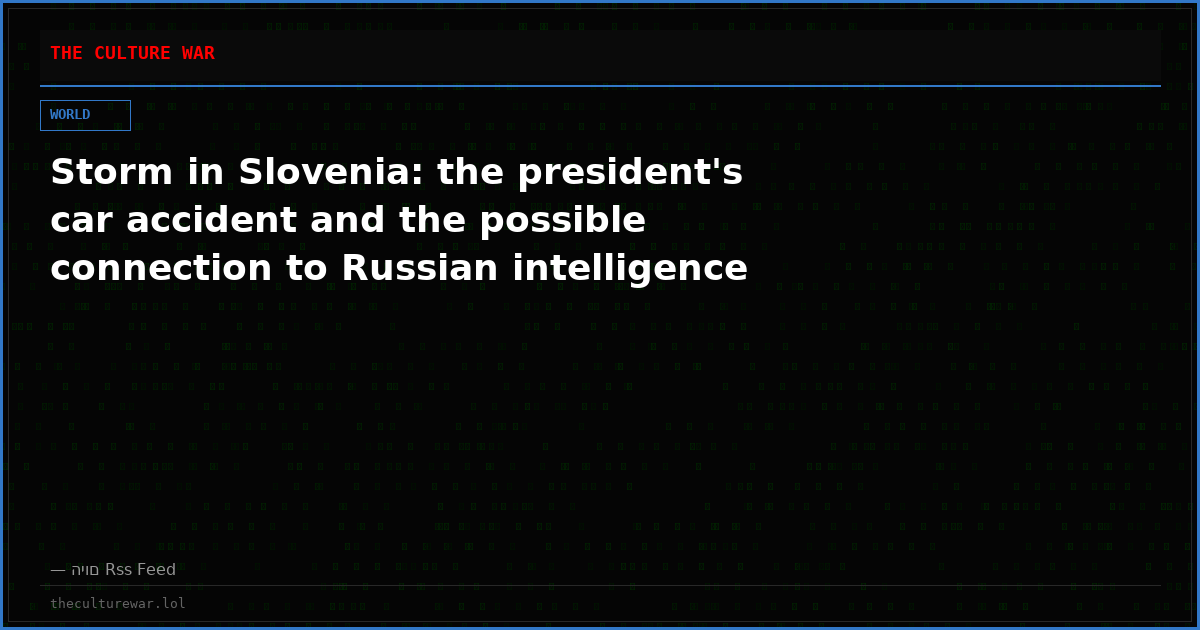 Storm in Slovenia: the president's car accident and the possible connection to Russian intelligence