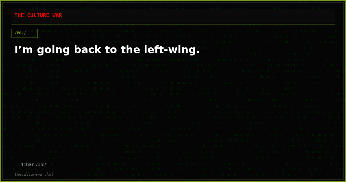 I’m going back to the left-wing.