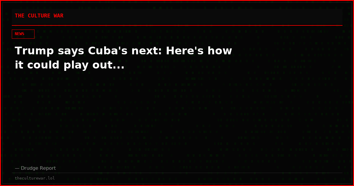 Trump says Cuba's next: Here's how it could play out...