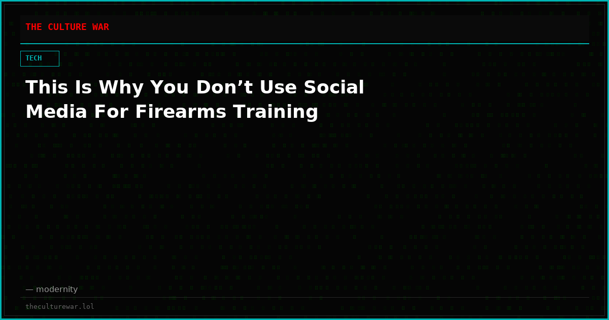 This Is Why You Don’t Use Social Media For Firearms Training