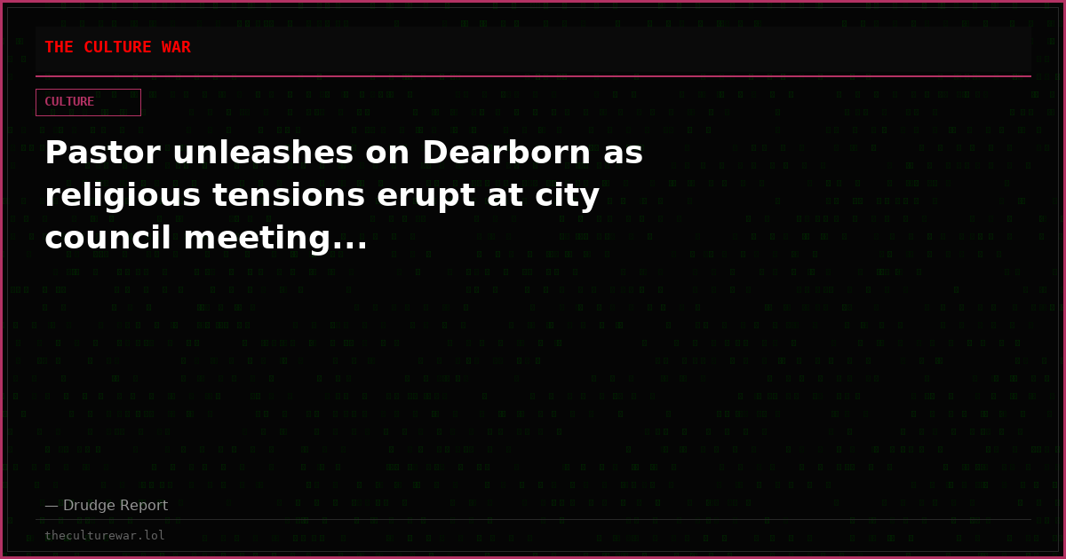 Pastor unleashes on Dearborn as religious tensions erupt at city council meeting...