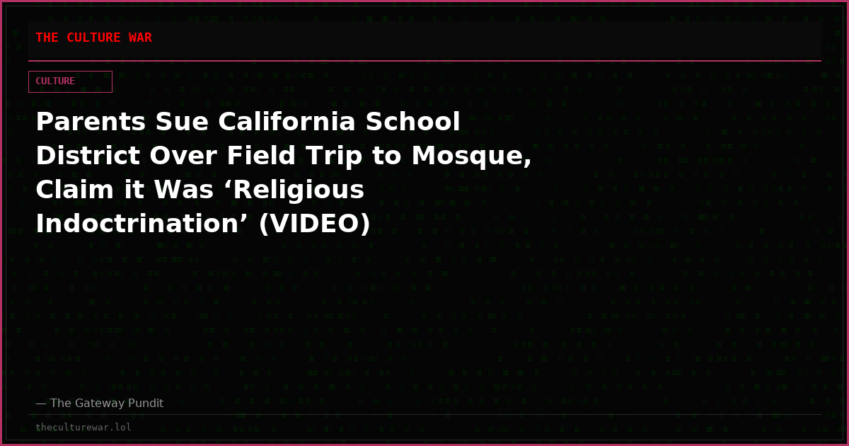 Parents Sue California School District Over Field Trip to Mosque, Claim it Was ‘Religious Indoctrination’ (VIDEO)