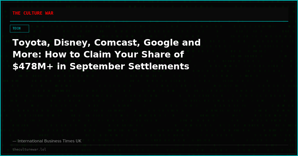 Toyota, Disney, Comcast, Google and More: How to Claim Your Share of $478M+ in September Settlements