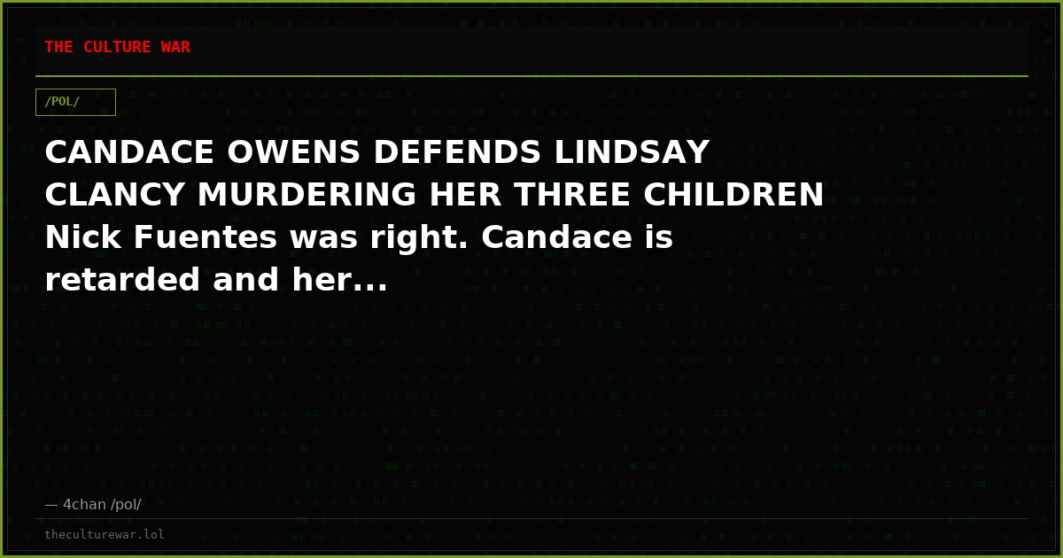 CANDACE OWENS DEFENDS LINDSAY CLANCY MURDERING HER THREE CHILDREN Nick Fuentes was right. Candace is retarded and her...