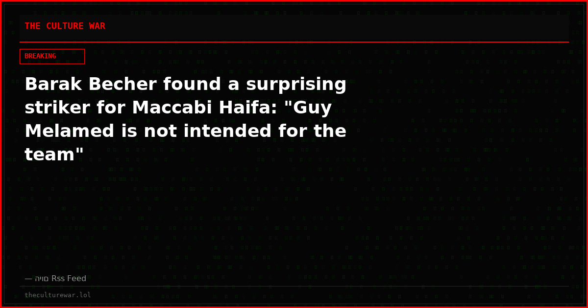 Barak Becher found a surprising striker for Maccabi Haifa: "Guy Melamed is not intended for the team"