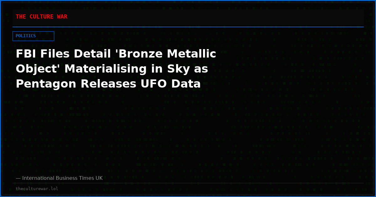 FBI Files Detail 'Bronze Metallic Object' Materialising in Sky as Pentagon Releases UFO Data