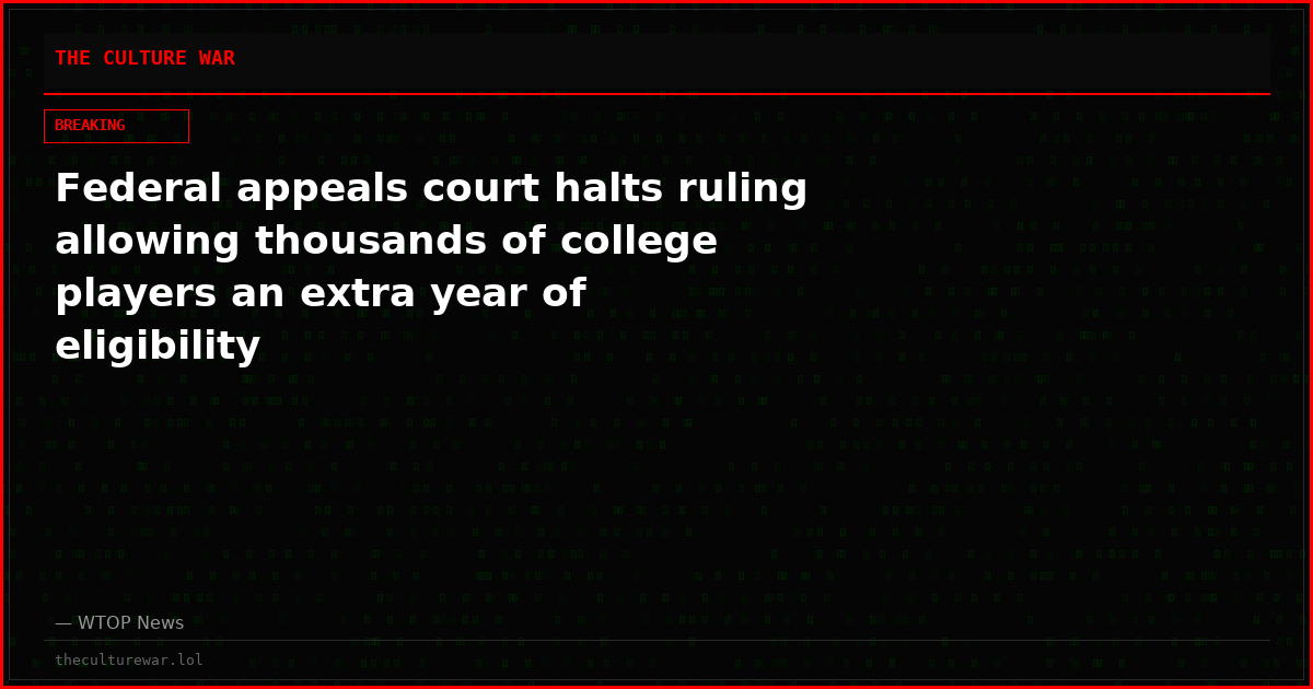 Federal appeals court halts ruling allowing thousands of college players an extra year of eligibility