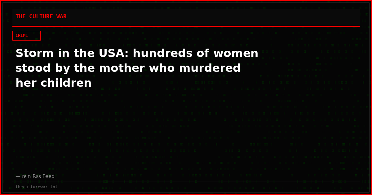 Storm in the USA: hundreds of women stood by the mother who murdered her children