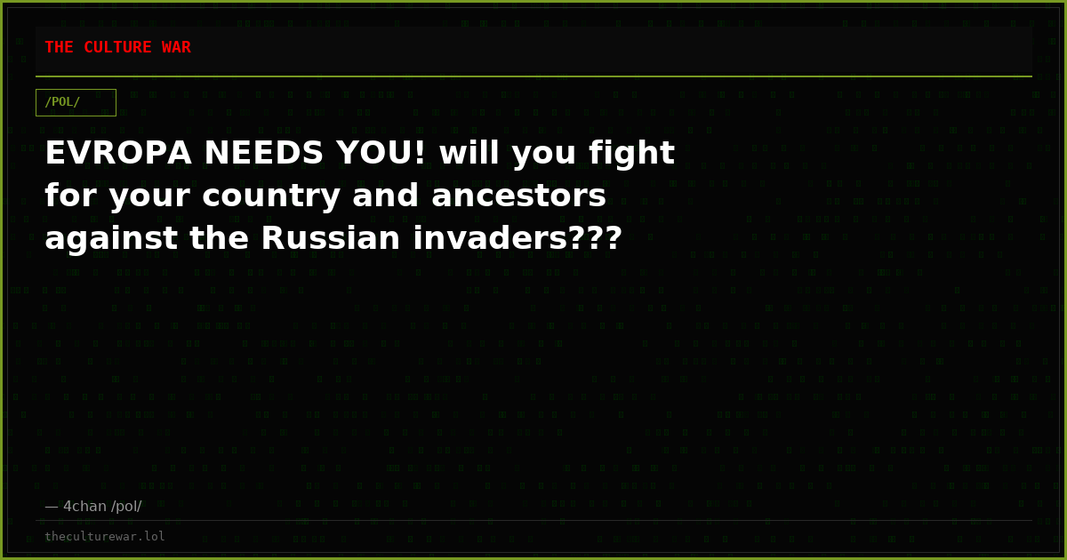 EVROPA NEEDS YOU! will you fight for your country and ancestors against the Russian invaders???