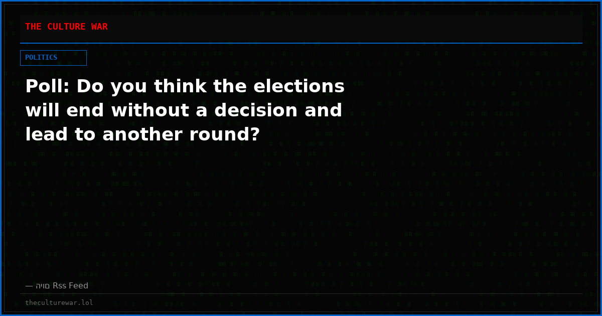 Poll: Do you think the elections will end without a decision and lead to another round?