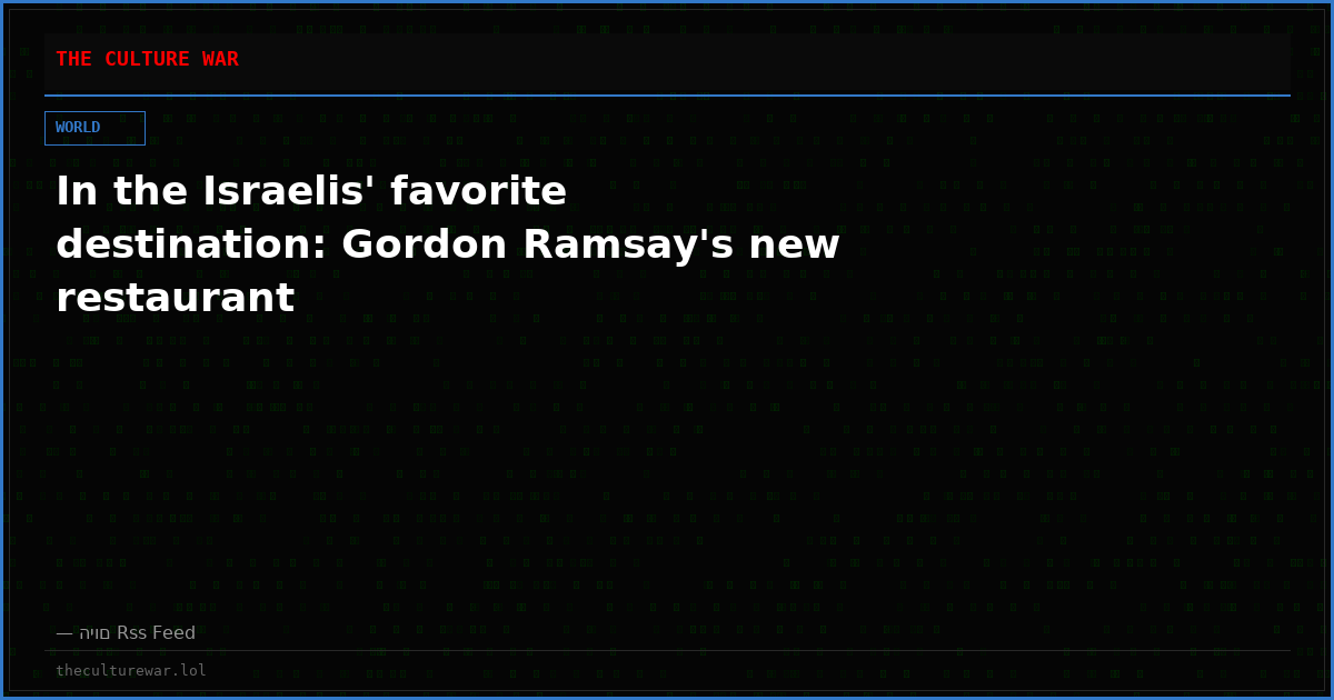 In the Israelis' favorite destination: Gordon Ramsay's new restaurant