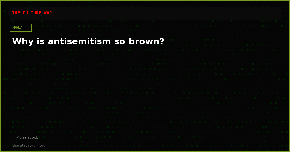 Why is antisemitism so brown?