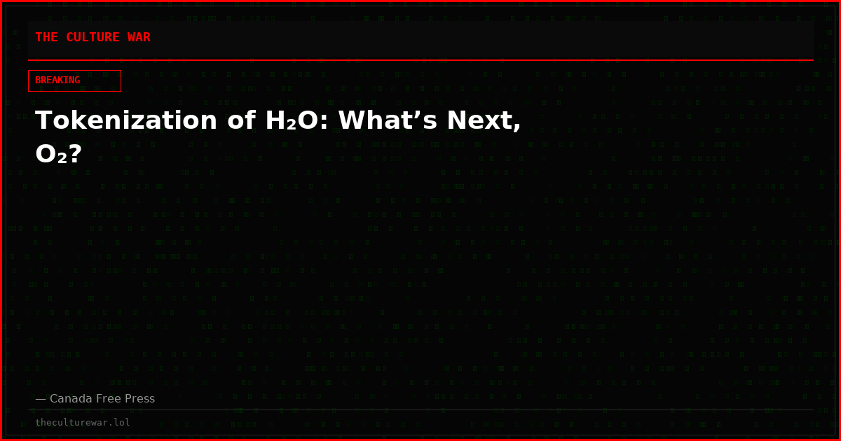 Tokenization of H₂O: What’s Next, O₂?