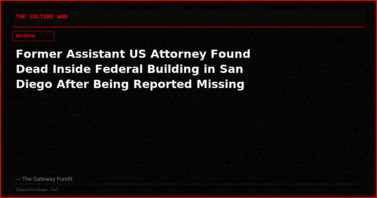Former Assistant US Attorney Found Dead Inside Federal Building in San Diego After Being Reported Missing