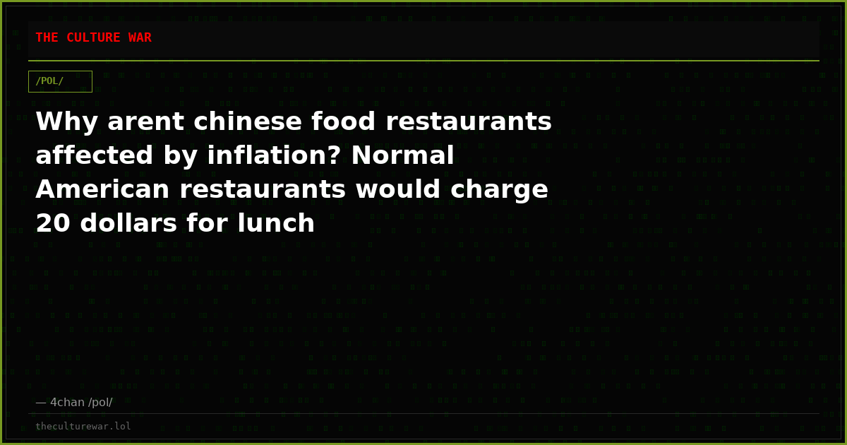 Why arent chinese food restaurants affected by inflation? Normal American restaurants would charge 20 dollars for lunch