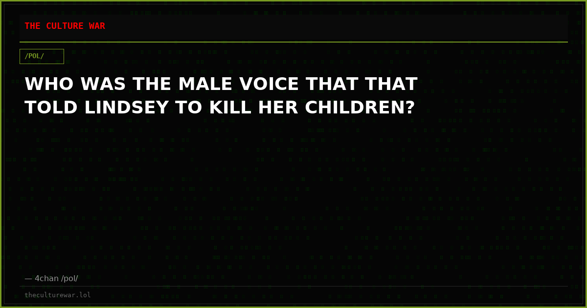 WHO WAS THE MALE VOICE THAT THAT TOLD LINDSEY TO KILL HER CHILDREN?