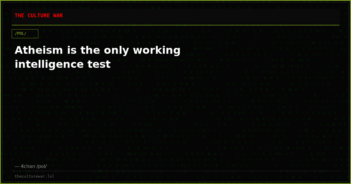 Atheism is the only working intelligence test