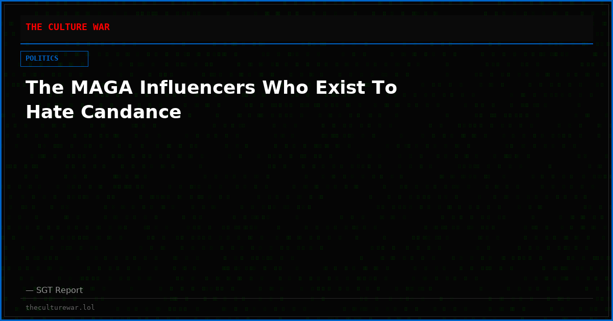 The MAGA Influencers Who Exist To Hate Candance