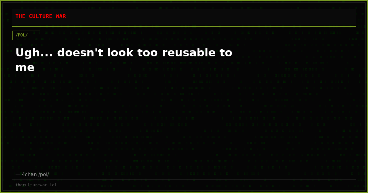 Ugh... doesn't look too reusable to me