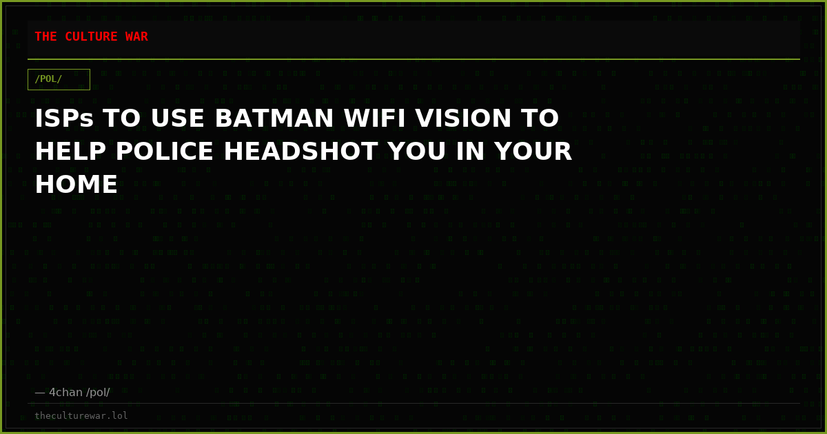 ISPs TO USE BATMAN WIFI VISION TO HELP POLICE HEADSHOT YOU IN YOUR HOME
