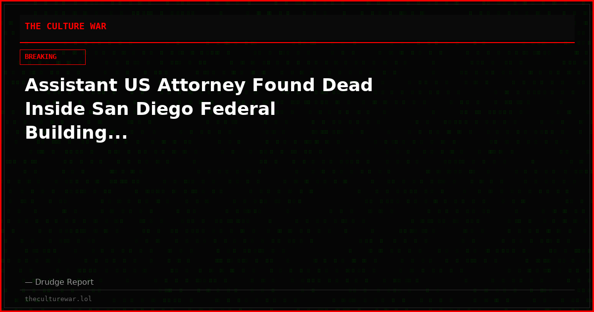 Assistant US Attorney Found Dead Inside San Diego Federal Building...