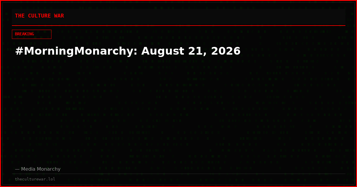 #MorningMonarchy: August 21, 2026