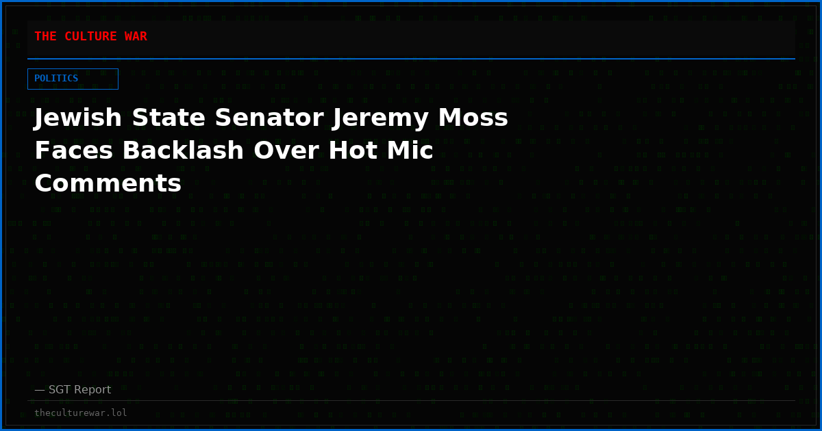 Jewish State Senator Jeremy Moss Faces Backlash Over Hot Mic Comments