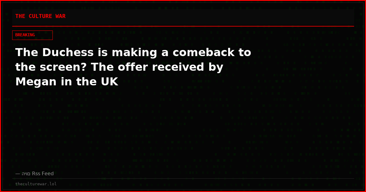 The Duchess is making a comeback to the screen? The offer received by Megan in the UK