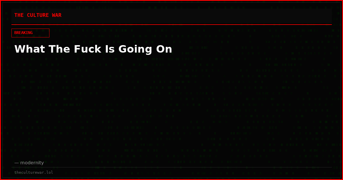 What The Fuck Is Going On