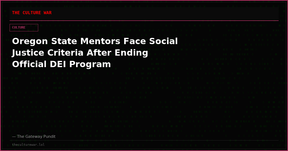 Oregon State Mentors Face Social Justice Criteria After Ending Official DEI Program