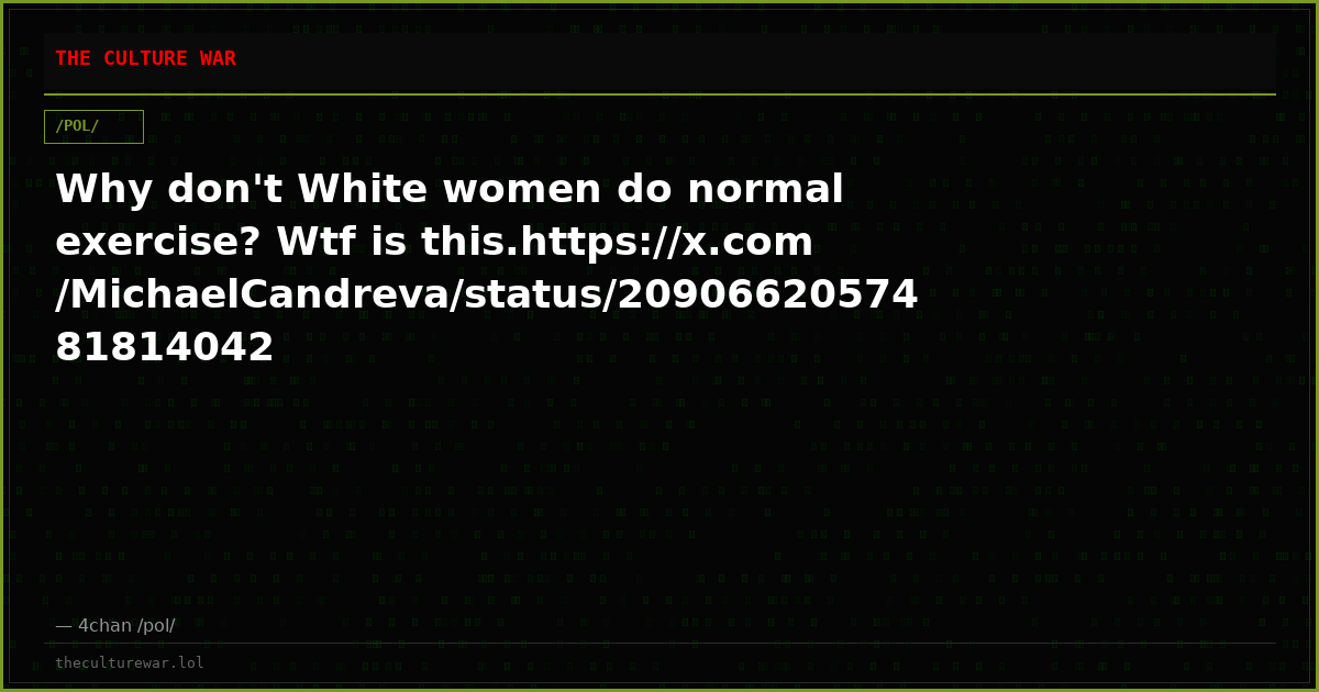 Why don't White women do normal exercise? Wtf is this.https://x.com/MichaelCandreva/status/2090662057481814042