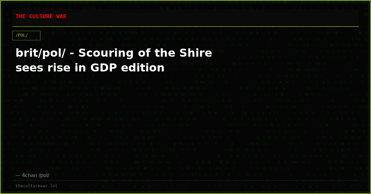 brit/pol/ - Scouring of the Shire sees rise in GDP edition