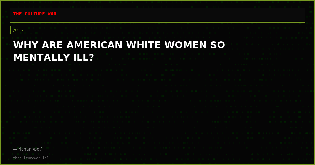WHY ARE AMERICAN WHITE WOMEN SO MENTALLY ILL?