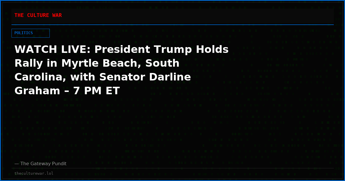 WATCH LIVE: President Trump Holds Rally in Myrtle Beach, South Carolina, with Senator Darline Graham – 7 PM ET