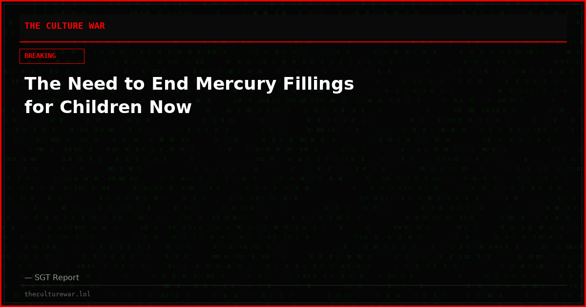 The Need to End Mercury Fillings for Children Now
