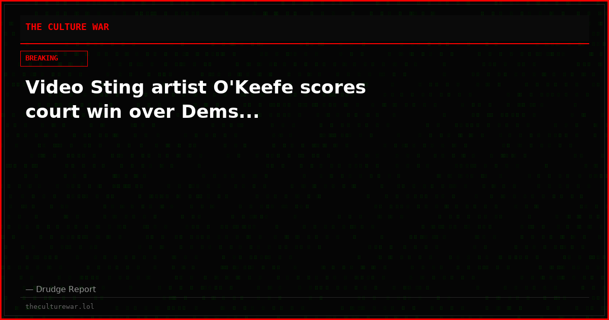 Video Sting artist O'Keefe scores court win over Dems...