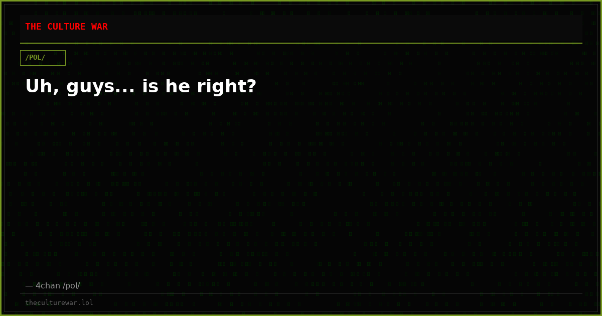 Uh, guys... is he right?