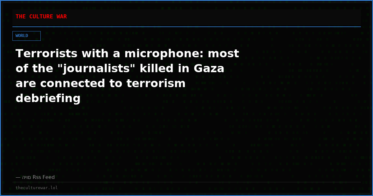 Terrorists with a microphone: most of the "journalists" killed in Gaza are connected to terrorism debriefing
