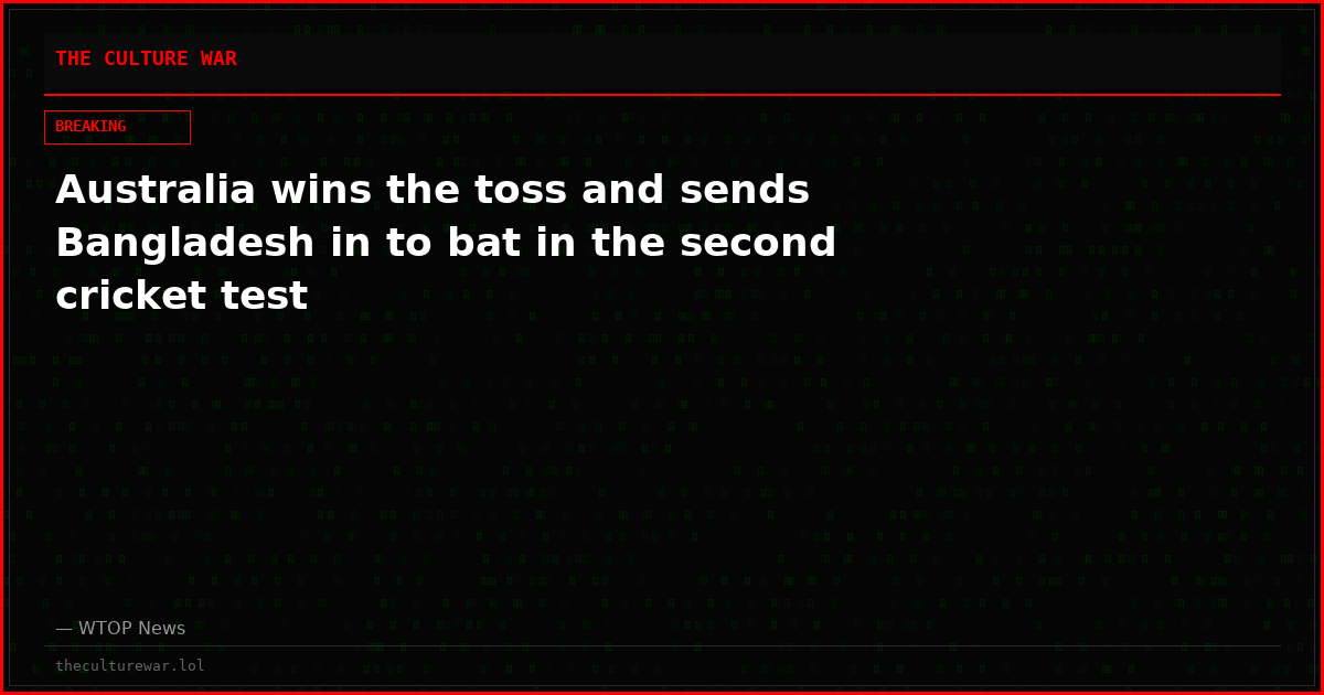 Australia wins the toss and sends Bangladesh in to bat in the second cricket test