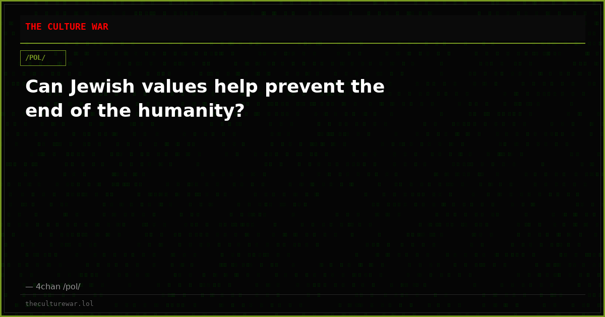 Can Jewish values help prevent the end of the humanity?