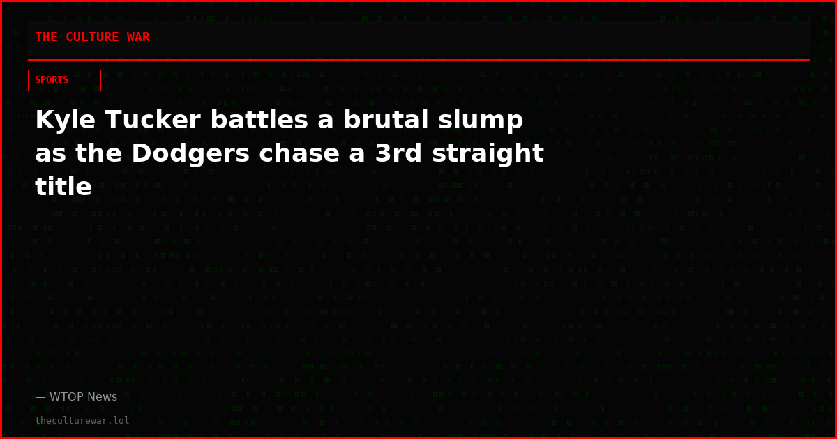 Kyle Tucker battles a brutal slump as the Dodgers chase a 3rd straight title
