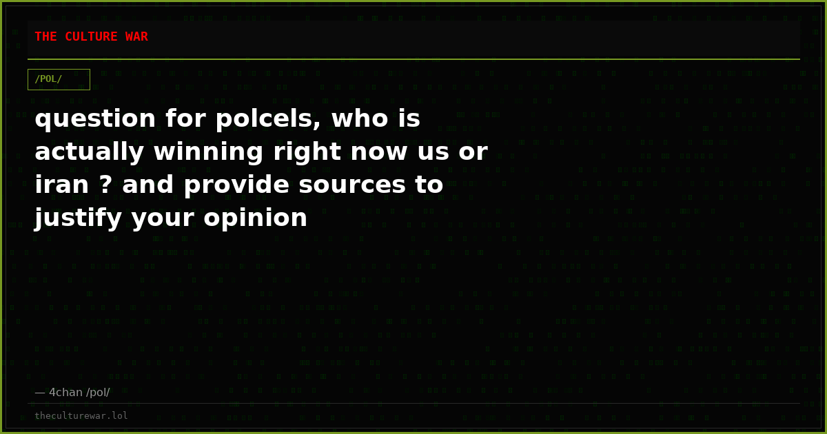 question for polcels, who is actually winning right now us or iran ? and provide sources to justify your opinion
